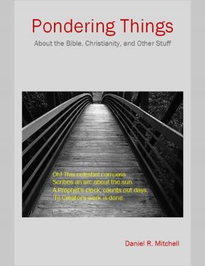 Cover of Pondering Things: About the Bible, Christianity, and Other Stuff.