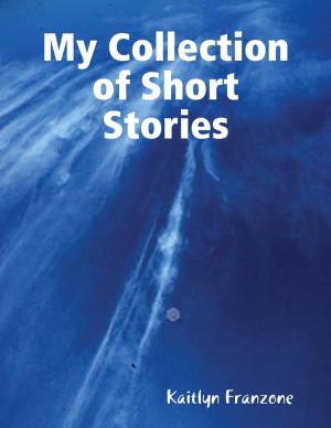 Cover of the book My Collection of Short Stories by Frederick Schiller