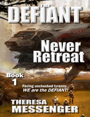 Cover of the book The Defiant: (Never Retreat Book #1) by Jamie Darling