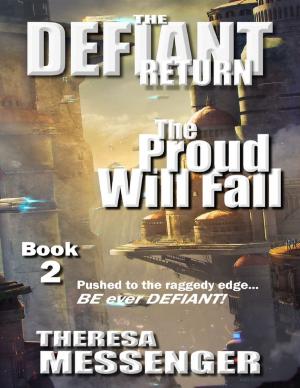 Cover of the book The Defiant Return: (The Proud Will Fall Book #2) by Steve Garrett