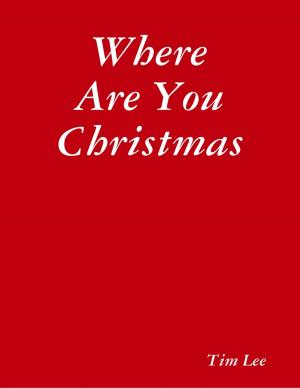 Cover of the book Where Are You Christmas by Martin Webb