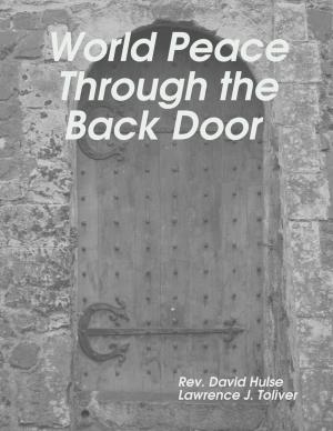 Cover of the book World Peace Through the Back Door by Richard Neville, C.M. Burkhart