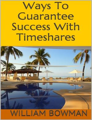 Cover of the book Ways to Guarantee Success With Timeshares by World Travel Publishing