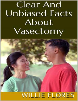 Cover of the book Clear and Unbiased Facts About Vasectomy by Jackie Jacobs