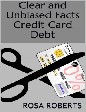 Cover of the book Clear and Unbiased Facts Credit Card Debt by Regina Harwood Gresham, Douglas K. Brumbaugh, Enrique Ortiz