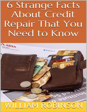 Book cover of 6 Strange Facts About Credit Repair That You Need to Know