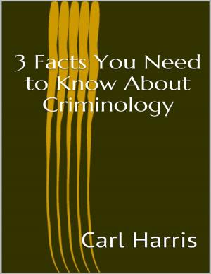 Book cover of 3 Facts You Need to Know About Criminology
