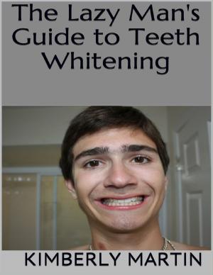 Cover of the book The Lazy Man's Guide to Teeth Whitening by Merriam Press
