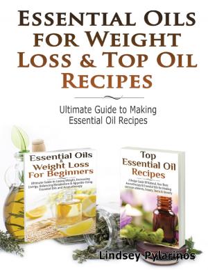 Book cover of Essential Oils & Weight Loss for Beginners & Top Essential Oil Recipes