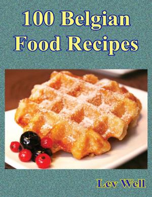 Cover of the book 100 Belgian Food Recipes by Gunnar Alutalu