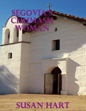 Cover of the book Segovia’s Chumash Woman by Samantha Holt