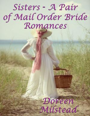 Cover of the book Sisters - A Pair of Mail Order Bride Romances by Susan Hart