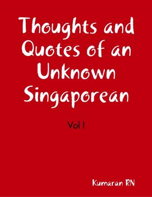 Book cover of Thoughts and Quotes of an Unknown Singaporean. Vol I