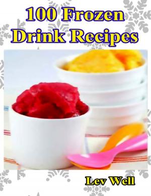 Cover of the book 100 Frozen Drink Recipes by Dr. John F. Kock, IV, Ph.D.