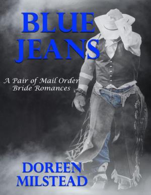 bigCover of the book Blue Jeans – a Pair of Mail Order Bride Romances by 