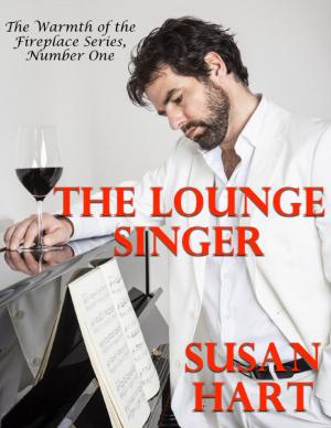 bigCover of the book The Lounge Singer: The Warmth of the Fireplace Series, Number One by 