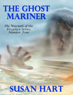 bigCover of the book The Ghost Mariner – the Warmth of the Fireplace Series, Number Four by 