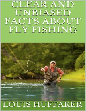 Book cover of Clear and Unbiased Facts About Fly Fishing