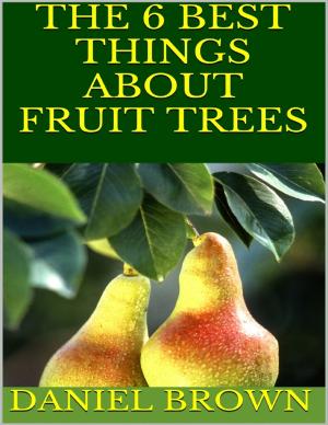 Book cover of The 6 Best Things About Fruit Trees