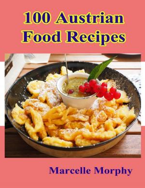 Cover of the book 100 Austrian Food Recipes by Shelly McRoberts