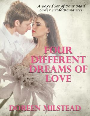 Book cover of Four Different Dreams of Love - A Boxed Set of Four Mail Order Bride Romances)