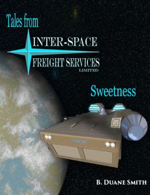 Cover of the book Tales from Inter Space Freight Services: Sweetness by Rebekkah Ford