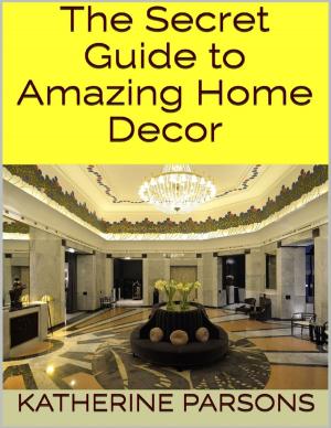 Book cover of The Secret Guide to Amazing Home Decor