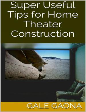 Cover of the book Super Useful Tips for Home Theater Construction by M. Secrist
