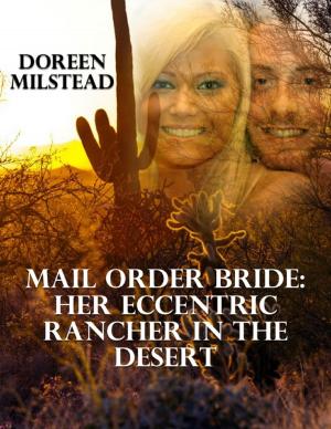 Cover of the book Mail Order Bride – Her Eccentric Rancher In the Desert by Rebecca Sharp, Gudrun Lindstrom, Sandrine Bessancort