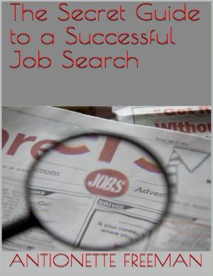 Cover of the book The Secret Guide to a Successful Job Search by Chinmoy Mukherjee