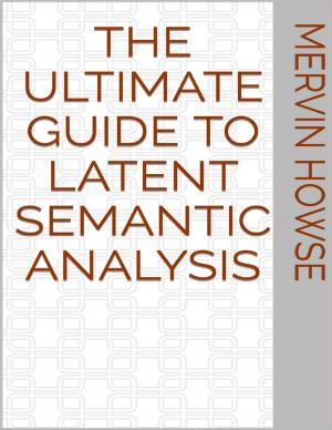 Cover of the book The Ultimate Guide to Latent Semantic Analysis by A. G. Lewis