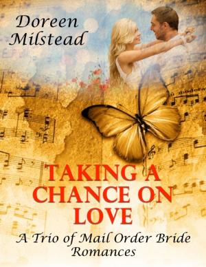Cover of the book Taking a Chance On Love – a Trio of Mail Order Bride Romances by A. G. Lewis