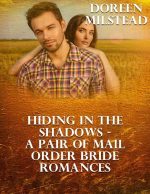 Cover of the book Hiding In the Shadows – a Pair of Mail Order Bride Romances by Donald H Sullivan