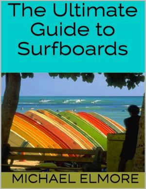 Cover of the book The Ultimate Guide to Surfboards by Adam Weishaupt