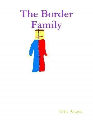 Cover of the book The Border Family by Emeka Anwuna(Nwaeze)