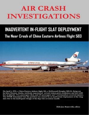 Cover of the book Air Crash Investigations - Inadvertent In-Flight Slat Deployment - The Near Crash of China Eastern Airlines Flight 583 by Sophia Von Sawilski