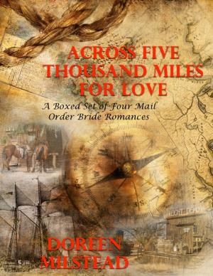 Cover of the book Across Five Thousand Miles for Love – a Boxed Set of Four Mail Order Bride Romances by Virinia Downham