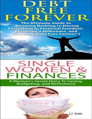Cover of the book Debt Free Forever & Single Women & Finances by Seth Giolle