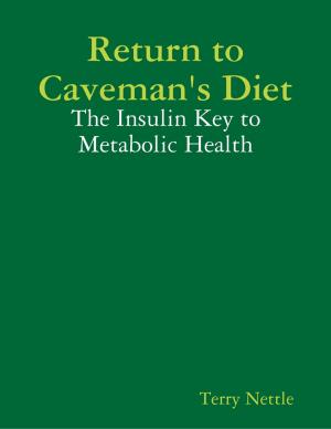 Book cover of Return to Caveman's Diet: The Insulin Key to Metabolic Health