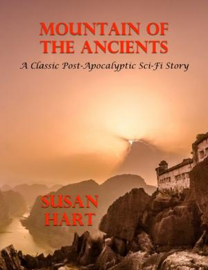 Cover of the book Mountain of the Ancients - A Classic Post Apocalyptic Sci Fi Story by Kristy Clark