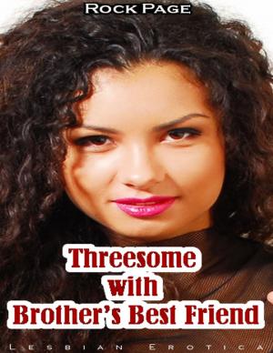 Cover of the book Threesome With Brother’s Best Friend: Lesbian Erotica by Ayatullah Ruhullah al-Musawi al-Khomeini