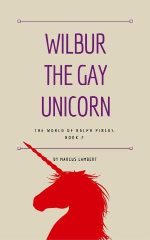 Cover of the book Wilbur the Gay Unicorn by Douglas Milewski