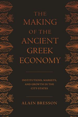 bigCover of the book The Making of the Ancient Greek Economy by 