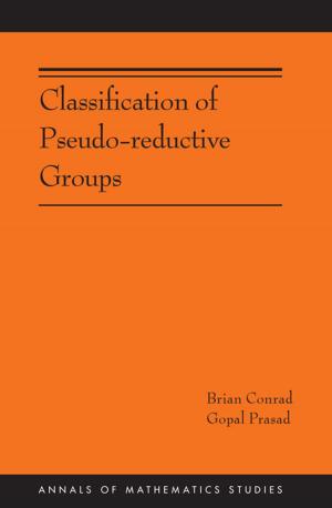 Cover of Classification of Pseudo-reductive Groups (AM-191)