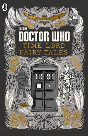Cover of the book Doctor Who: Time Lord Fairy Tales by Judi Curtin
