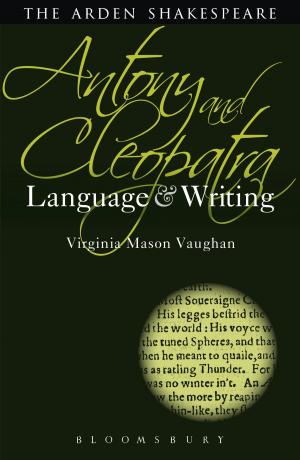 Cover of the book Antony and Cleopatra: Language and Writing by 