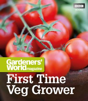Cover of the book Gardeners' World: First Time Veg Grower by Judy Corbett