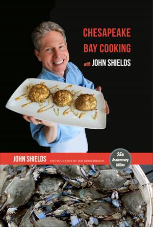 Cover of the book Chesapeake Bay Cooking with John Shields by Takashi Nishiyama