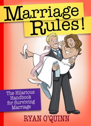 Cover of the book Marriage Rules! by BroadStreet Publishing Group LLC