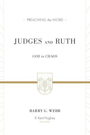 Cover of the book Judges and Ruth by R. Kent Hughes, R. Kent Hughes